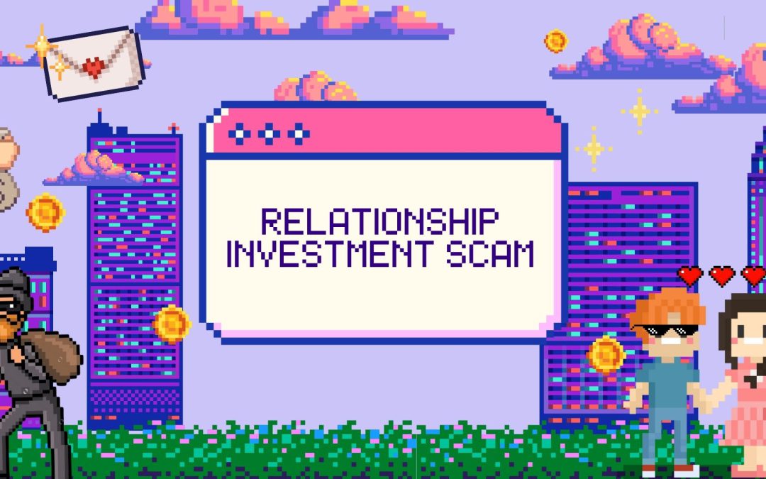 RELATIONSHIP INVESTMENT SCAMS